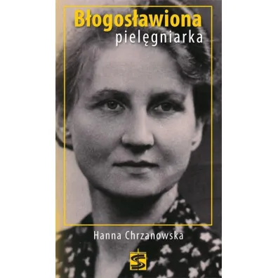 B�ogos�awiona piel�gniarka Hanna Chrzanowska