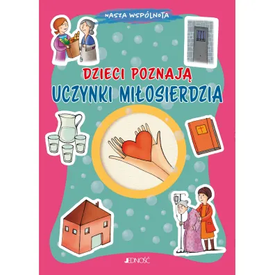 Dzieci poznaj� uczynki mi�osierdzia. Nasza wsp�lnota