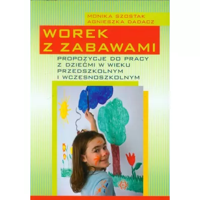 Worek z zabawami - Agnieszka Dadacz, Monika Szostak