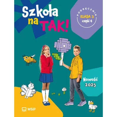 Szko�a na TAK! Podr�cznik. Edukacja wczesnoszkolna. Klasa 3. Cz�� 4