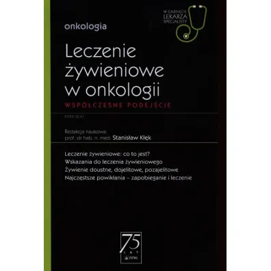 Leczenie �ywieniowe w onkologii. Wsp�czesne podej�cie. Onkologia. W gabinecie lekarza specjalisty