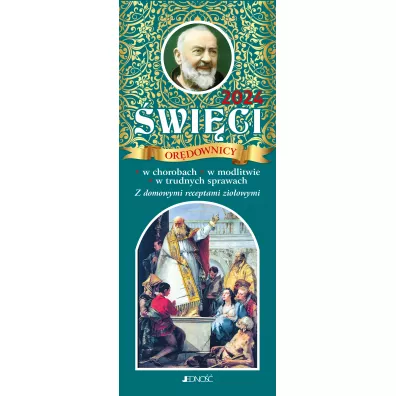 �wi�ci or�downicy w chorobach, w modlitwie, w trudnych sprawach. Kalendarz 2024