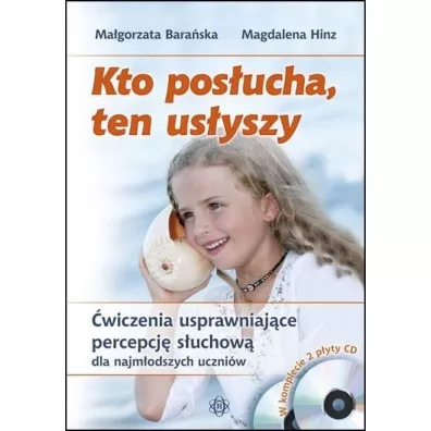 Kto posucha, ten usyszy. wiczenia usprawniajce percepcj suchow dla najmodszych uczniw + 2 pyty CD - Magdalena Hinz, Magorzata Baraska