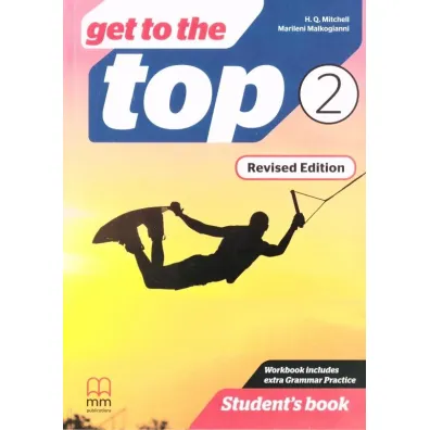 Get to the Top Revised Edition 2 Student's Book - H. Q. Mitchell, Marileni Malkogianni