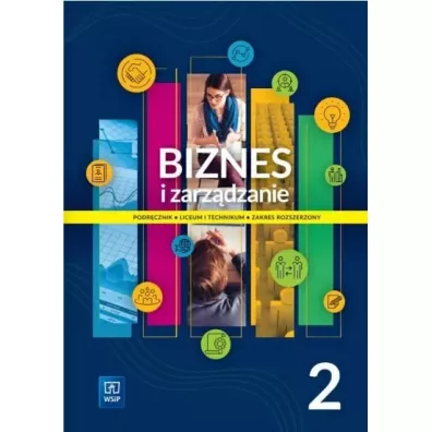 Biznes i zarz�dzanie. Liceum i technikum. Podr�cznik. Cz�� 2. Zakres rozszerzony - Ewa Kawczy�ska-Kie�basa