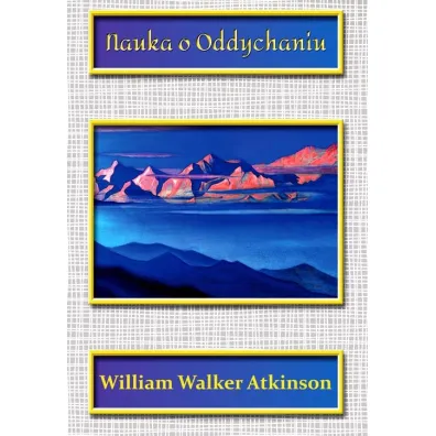 Nauka o oddychaniu - William Walker Atkinson