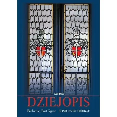 Dziejopis. Kliszczacki tr�jk�t - Bart�omiej  Dyrcz