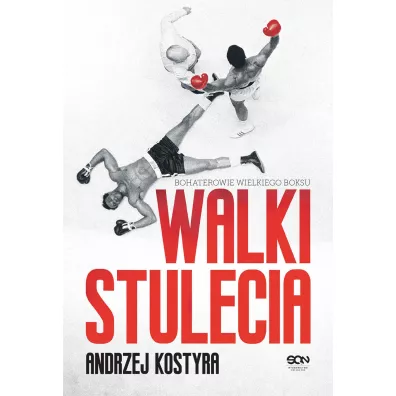 Walki stulecia - Andrzej Kostyra