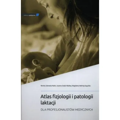 Atlas fizjologii i patologii laktacji - Magdalena  Nehring-Gugulska, Monika  �ukowska-Rubik, Zuzanna  Gody�-My�liwy