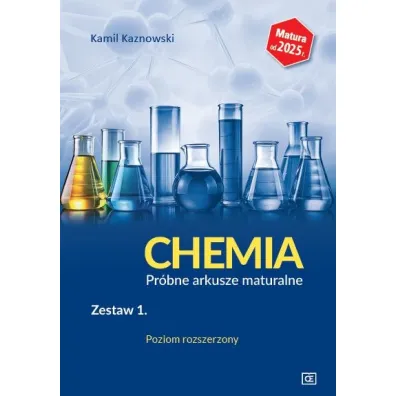 Chemia. Pr�bne arkusze maturalne. Zestaw 1. Poziom rozszerzony - Kamil Kaznowski