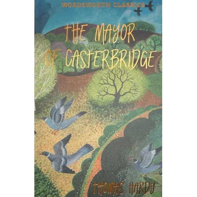 The Mayor of Casterbridge. Wordsworth Classics wer. angielska - Thomas Hardy