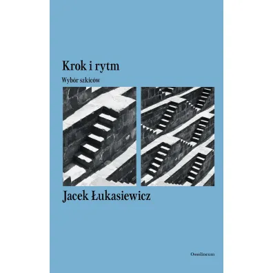Krok i rytm. Wyb�r szkic�w - Jacek �ukasiewicz
