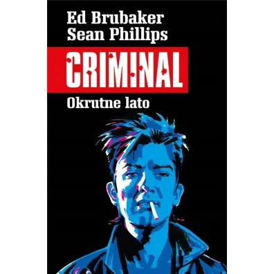 Okrutne lato. Criminal. Tom 5 - Ed Brubaker, Sean Phillips
