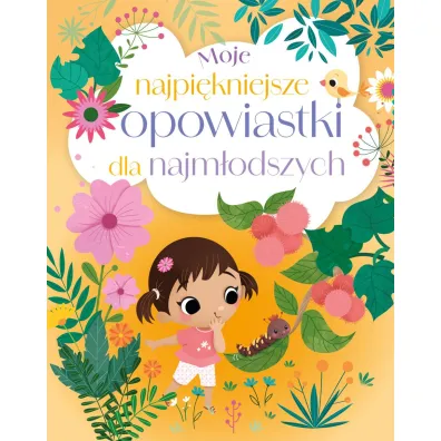 Moje najpi�kniejsze opowiastki dla najm�odszych