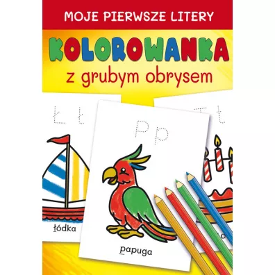 Moje pierwsze litery. Kolorowanka z grubym obrysem - Katarzyna Kwietniewska