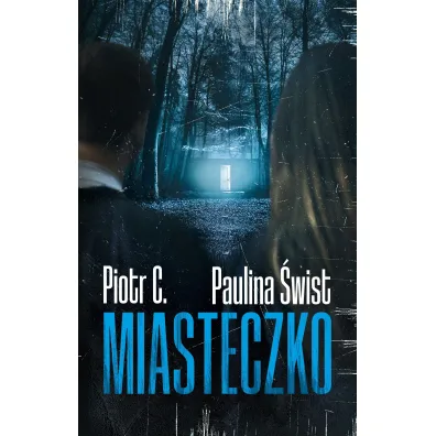 Miasteczko - Piotr C., Paulina �wist