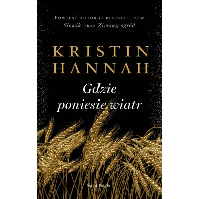 Gdzie poniesie wiatr - Kristin Hannah