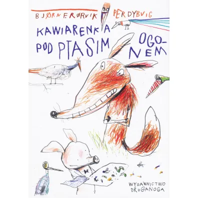 Kawiarenka pod ptasim ogonem. Lisek i Prosiaczek z niezakr�conym ogonkiem. Tom 2