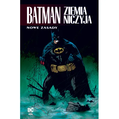 Nowe zasady. Batman. Ziemia niczyja. Tom 4