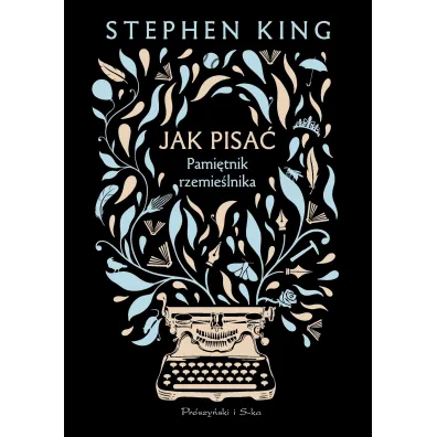 Jak pisa�. Pami�tnik rzemie�lnika - Stephen King