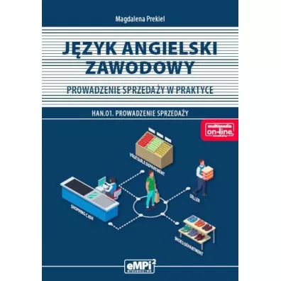 J�zyk angielski zawodowy. Prowadzenie sprzeda�y w praktyce. Kwalifikacja HAN.01. Podr�cznik - Magdalena Prekiel