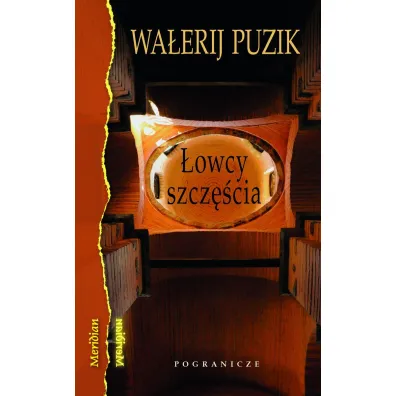 �owcy szcz�cia. Je�li trzeba b�dzie umiera� , obudz� ci�. - Wa�erij Puzik