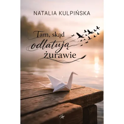 Tam, sk�d odlatuj� �urawie - Natalia  Kulpi�ska