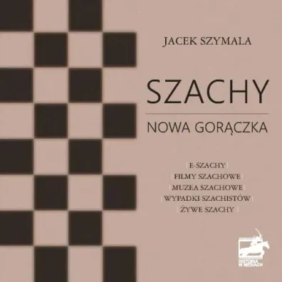 Szachy nowa gor�czka - Jacek  Szymala