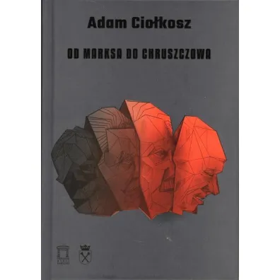 Od Marksa do Chruszczowa - Adam Cio�kosz