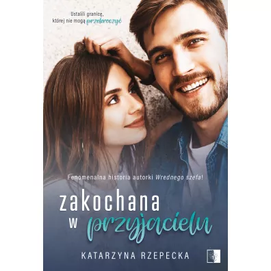 Zakochana w przyjacielu - Katarzyna Rzepecka