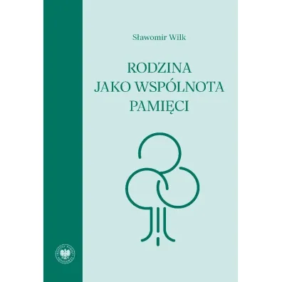 Rodzina jako wsp�lnota pami�ci - S�awomir Wilk