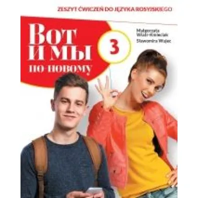 Wot i my 3. Po nowemu. Zeszyt �wicze� do j�zyka rosyjskiego dla liceum i technikum - Ma�gorzata Wiatr-Kmieciak, S�awomira Wujec