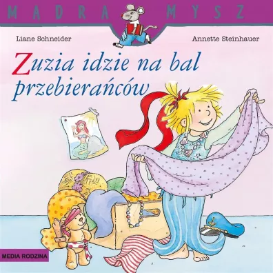 M�dra Mysz - Zuzia. Zuzia idzie na bal przebiera�c�w - Annette Steinhauer, Liane Schneider