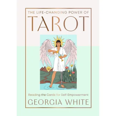 The Life-Changing Power of Tarot. Reading the Cards for Self-Empowerment wer. angielska - Georgia White