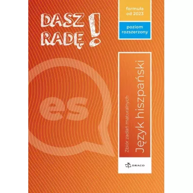 Dasz rad�! Poziom rozszerzony Hiszpa�ski Zbi�r zada� maturalnych Formu�a od 2023