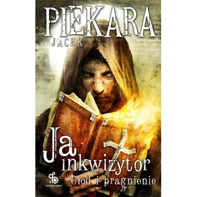 Ja, inkwizytor. G��d i pragnienie. Cykl o Mordimerze Madderdinie - Jacek Piekara