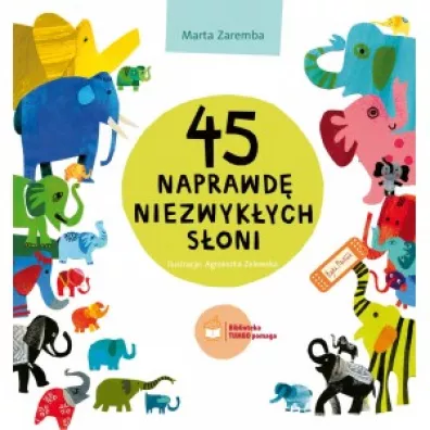 45 naprawd� niezwyk�ych s�oni - Marta  Zaremba