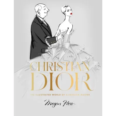 Christian Dior: The Illustrated World of a Fashion Master - Megan Hess