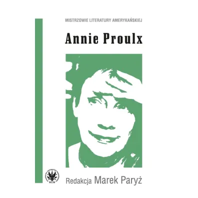 Annie Proulx - Marek Pary�
