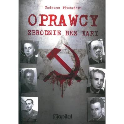 Oprawcy. Zbrodnie bez kary - Tadeusz P�u�a�ski