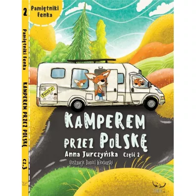 Pamitniki Fenka. Kamperem przez Polsk. Cz 2 - Anna  Jurczyska