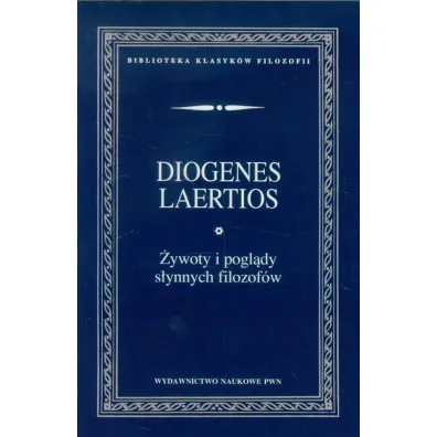 �ywoty i pogl�dy s�ynnych filozof�w - Diogenes Laertios