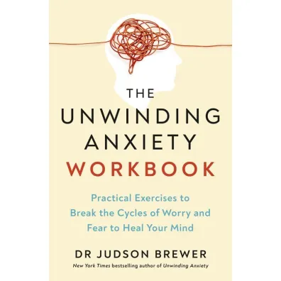 The Unwinding Anxiety Workbook wer. angielska - Judson Brewer
