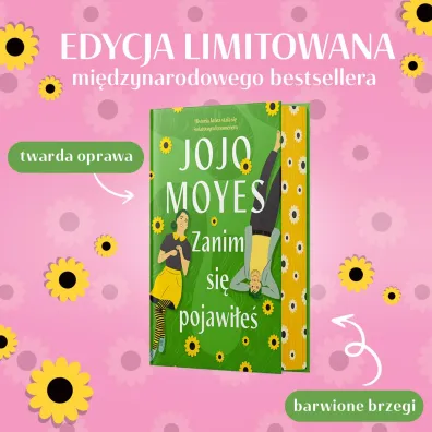 Zanim si� pojawi�e�. Lou Clark. Tom 1 (barwione brzegi)