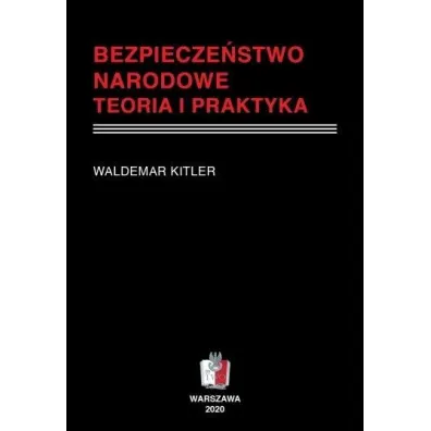 Bezpiecze�stwo narodowe. Teoria i praktyka - Waldemar Kitler