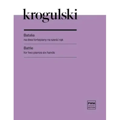 Batalia na 2 fortepiany na 6 r�k - J�zef  Krogulski