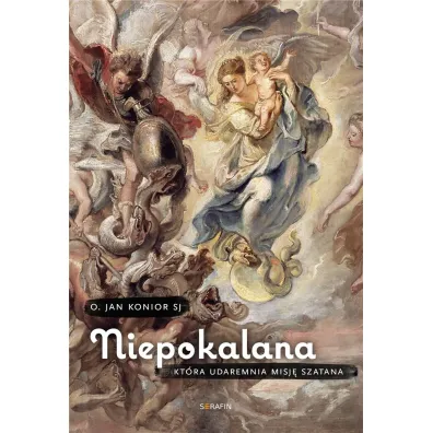 Niepokalana, kt�ra udaremnia misj� szatana - Jan O Konior