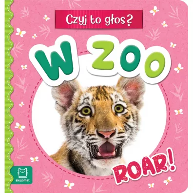 Czyj to gos? W zoo. Roar! - Anna Podgrska