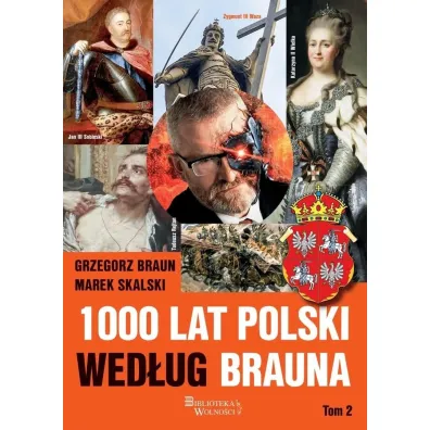1000 lat Polski wed�ug Brauna. Tom 2 - Grzegorz Braun, Marek Skalski