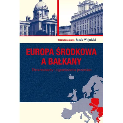 Europa �rodkowa a Ba�kany - Jacek Wojnicki